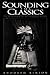 Sounding the Classics: From Sophocles to Thomas Mann (Contributions to the Study of World Literature, 83)