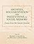 Archives, Documentation, and Institutions of Social Memory: Essays from the Sawyer Seminar