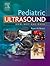 Pediatric Ultrasound: How, Why and When