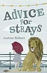 Advice for Strays by Justine Kilkerr