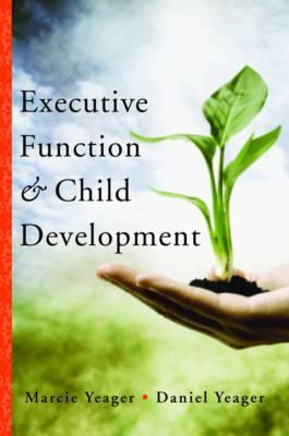 Executive Function & Child Development (Norton Professional Book)