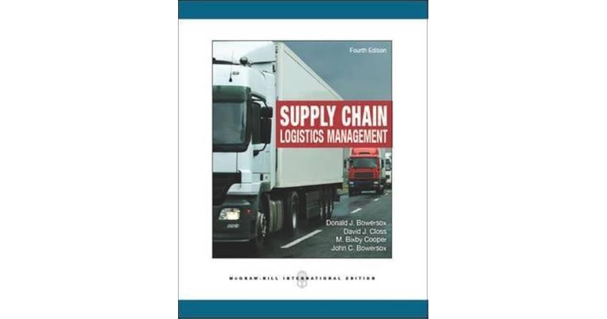 Supply Chain Logistics Management by Donald J. Bowersox Supply Chain Logistics Management by Donald J. Bowersox