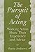 The Pursuit of Acting: Working Actors Share Their Experience and Advice