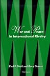 War and Peace in International Rivalry War and Peace in International Rivalry