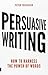 Persuasive Writing How to H...