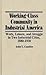 Working-Class Community in Industrial America: Work, Leisure, and Struggle in Two Industrial Cities, 1880$1930 (Contributions in Labor Studies)