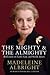 The Mighty and the Almighty by Madeleine K. Albright