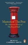 Masters of the Post by Duncan Campbell-Smith