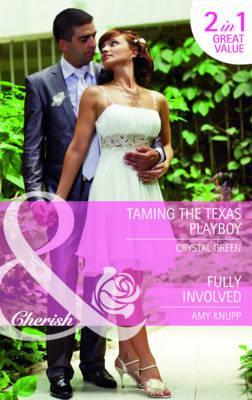 Taming the Texas Playboy / Fully Involved