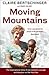 Moving Mountains by Claire Bertschinger Moving Mountains by Claire Bertschinger