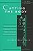 Cutting the Body: Representing Woman in Baudelaire's Poetry, Truffaut's Cinema, and Freud's Psychoanalysis (The Body, In Theory: Histories of Cultural Materialism)