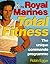 The Royal Marines Total Fitness by Robin Eggar