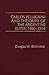 Carlos Pellegrini and the Crisis of the Argentine Elites, 1880-1916: