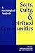 Sects, Cults, and Spiritual Communities: A Sociological Analysis