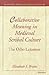 Collaborative Meaning in Medieval Scribal Culture: The Otho La3amon (Editorial Theory And Literary Criticism)
