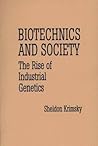 Biotechnics and Society: The Rise of Industrial Genetics (Contributions in Afro-American and)