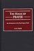 The Magic of Prayer: An Introduction to the Psychology of Faith