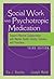 The Social Worker and Psychotropic Medication by Kia J. Bentley