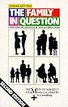 The Family in Question: Changing Households and Familar Ideologies (Women in Society S.)