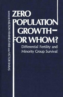 Zero Population Growth--For Whom? Differential Fertility and Minority Group Survival (Contributions in Sociology)