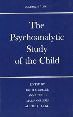 The Psychoanalytic Study of the Child: Volume 31