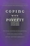 Coping With Poverty: The Social Contexts of Neighborhood, Work, and Family in the African-American Community Coping With Poverty: The Social Contexts of Neighborhood, Work, and Family in the African-American Community