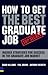 How to Get the Best Graduate Job: Secret Insider Strategies for Success in the Graduate Job Market