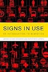 Signs in Use: An Introduction to Semiotics