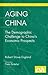 Aging China: The Demographic Challenge to China's Economic Prospects (The Washington Papers)