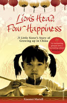 Lion's Head, Four Happiness: A Little Sister's Story of Growing Up in China (Paperback)
