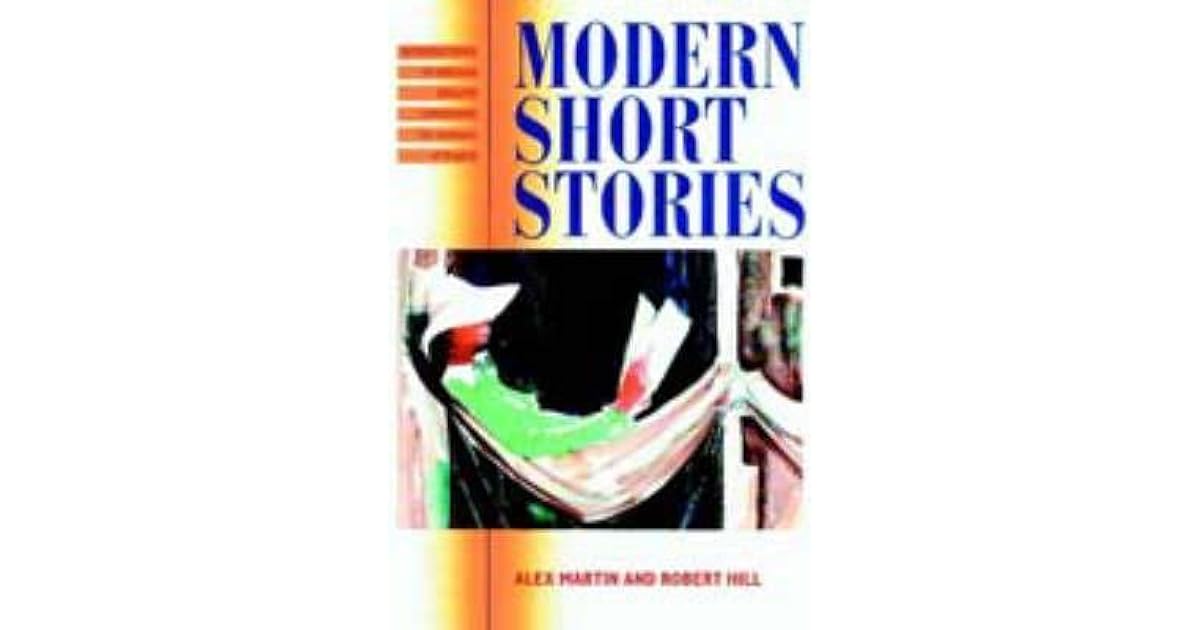 Modern Short Stories by Alex Martin