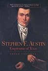 Stephen F Austin: Empresario of Texas