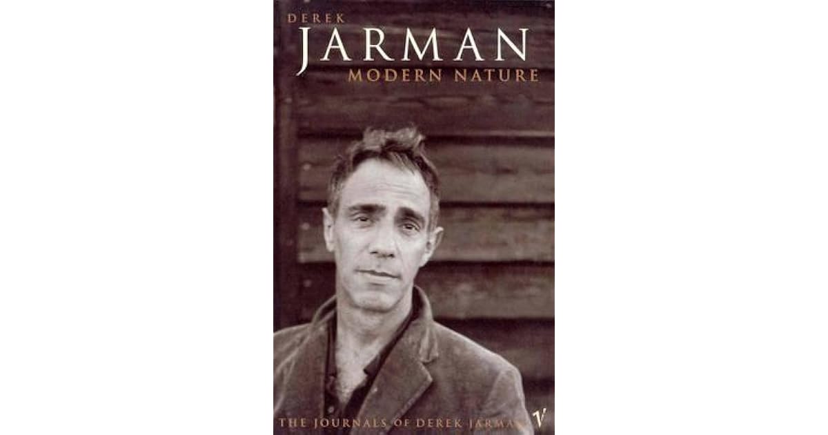 Modern Nature The Journals of Derek Jarman by Derek Jarman