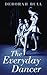 The Everyday Dancer by Deborah Bull
