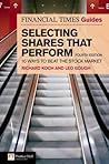 The Financial Times Guide to Selecting Shares That Perform: 10 Ways to Beat the Stock Market (Financial Times Series) The Financial Times Guide to Selecting Shares That Perform: 10 Ways to Beat the Stock Market (Financial Times Series)