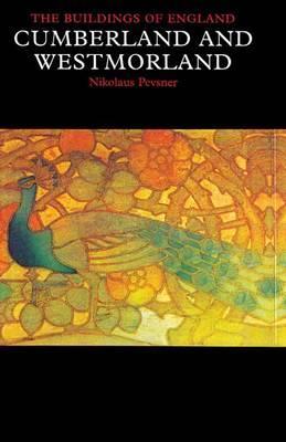 Cumberland and Westmorland (Pevsner Architectural Guides: Buildings of England)