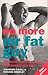 No More Mr. Fat Guy: The Nutrition and Fitness Programme for Men!