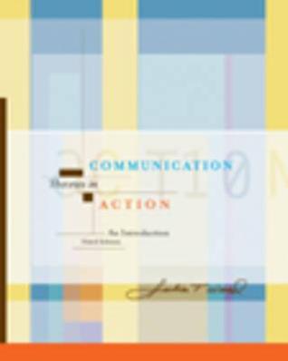 Communication Theories in Action: An Introduction (Edition without Infotrac®)