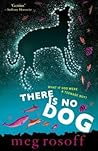There Is No Dog by Meg Rosoff