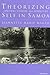 Theorizing Self in Samoa: Emotions, Genders, and Sexualities