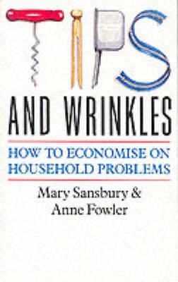 Tips and Wrinkles: How to Economise on Household Problems (Paperback)
