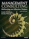 Management Consulting: Delivering an Effective Project (4th Edition)