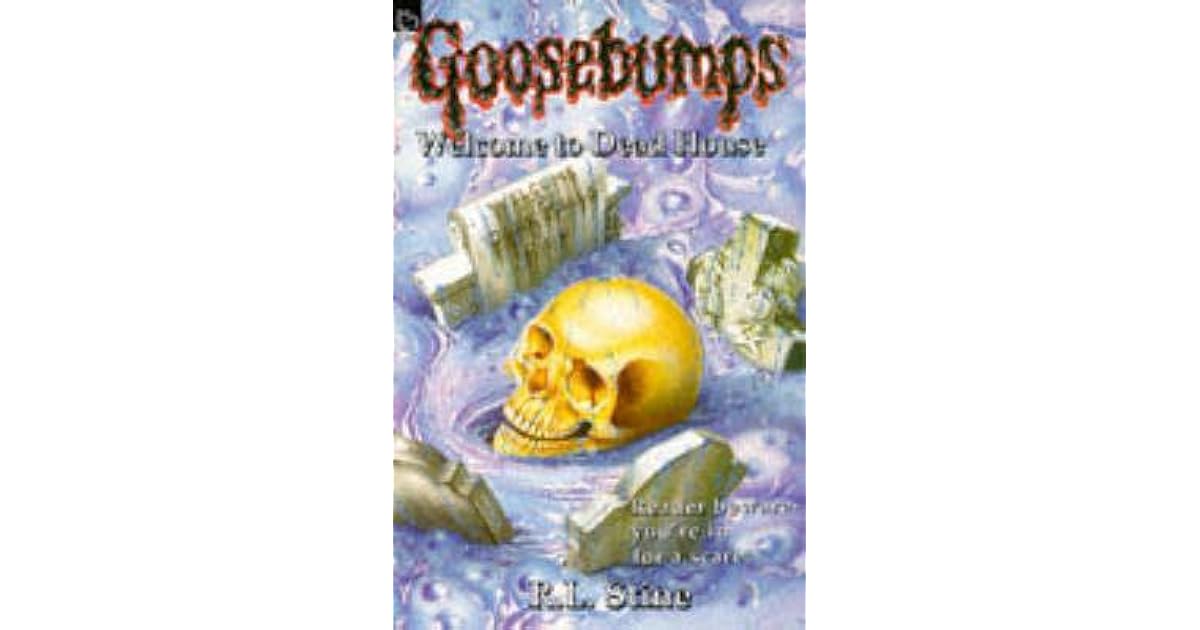 to Dead House (Goosebumps, 1) by R.L. Stine to Dead House (Goosebumps, 1) by R.L. Stine