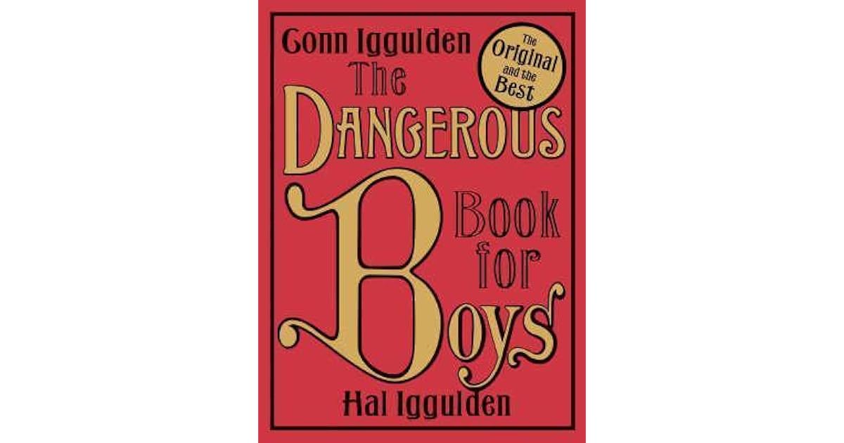 The Dangerous Book for Boys by Conn Iggulden