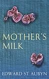 Mother's Milk by Edward St. Aubyn