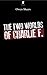 The two worlds of Charlie F. by Owen Sheers
