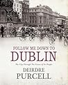 Follow Me Down to Dublin: The City Through the Voices of Its People
