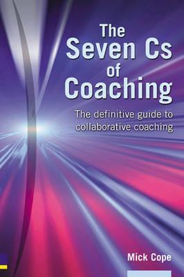 Seven Cs of Coaching: The Definitive Guide to Collaborative Coaching (Paperback)