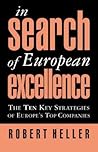 In search of European excellence: The 10 key strategies of Europe's top companies In search of European excellence: The 10 key strategies of Europe's top companies