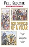 More Chronicles of a Vicar: Pastures New/the Changing Scenes of Life/Mister Rural Dean
